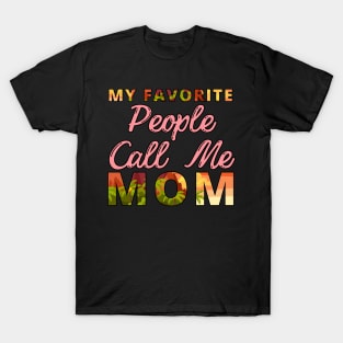 Best Mom-Best Mother-Groovy-My Favorite People Call Me Mom-mothers day-woman T-Shirt